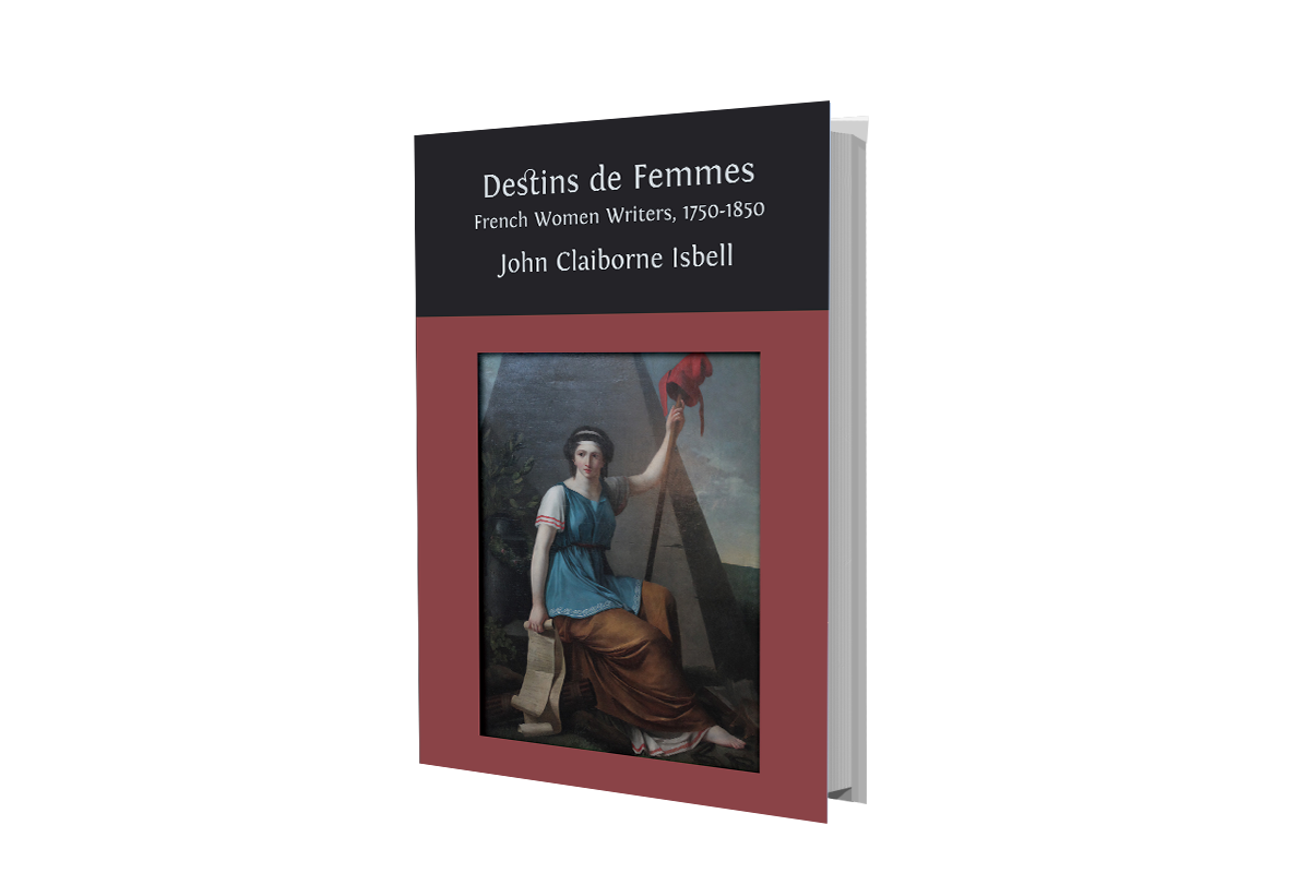 DESTINS DE FEMMES. FRENCH WOMEN WRITERS 1750-1850.